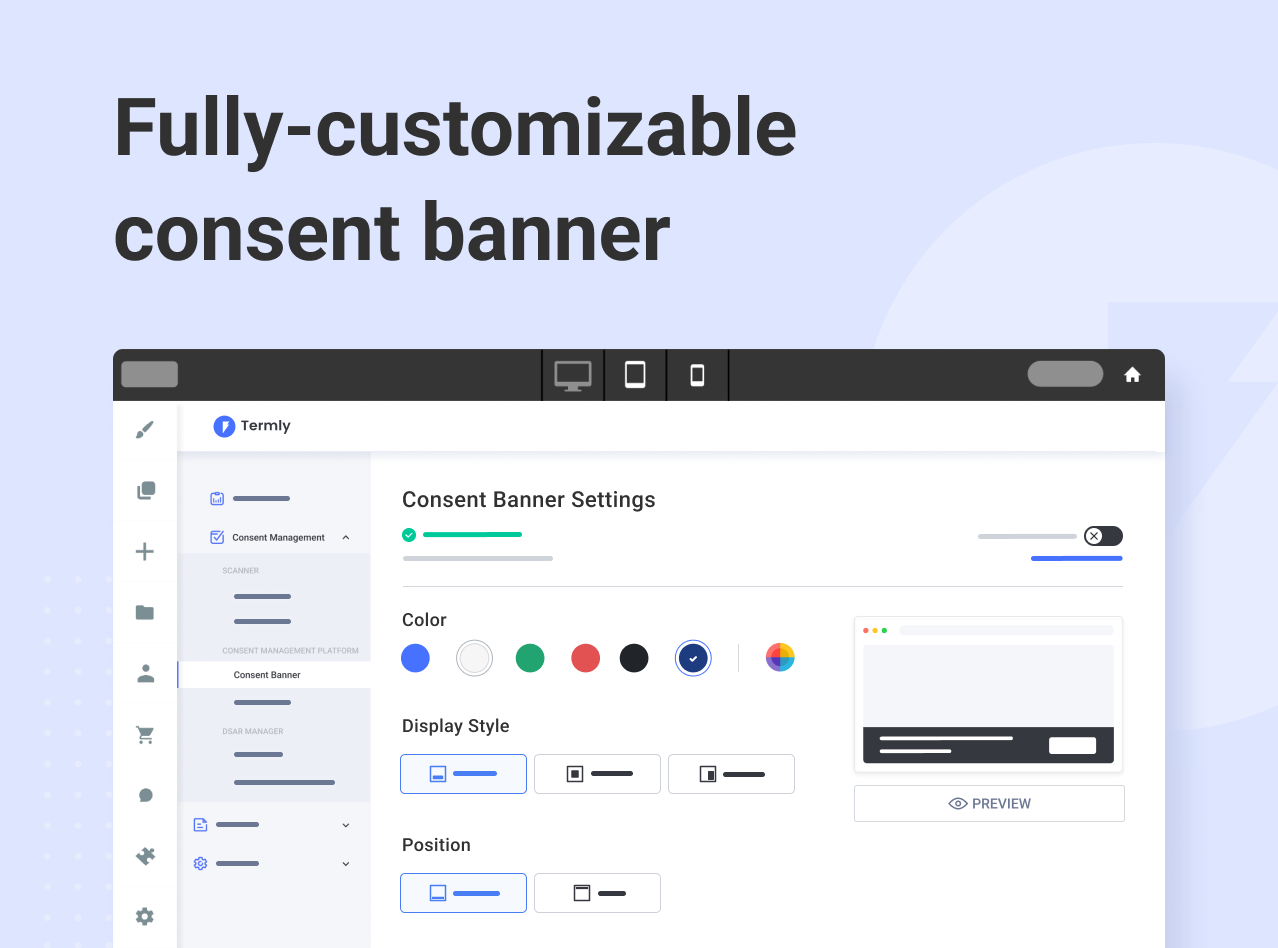 Fully-customizable consent banner let's you match the look and feel of your brand